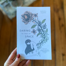 Load image into Gallery viewer, Book - Daring To Take Up Space
