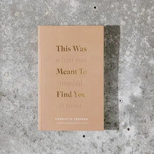 Load image into Gallery viewer, Book - This Was Meant To Find You (When You Needed It Most)