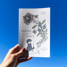 Load image into Gallery viewer, Book - Daring To Take Up Space